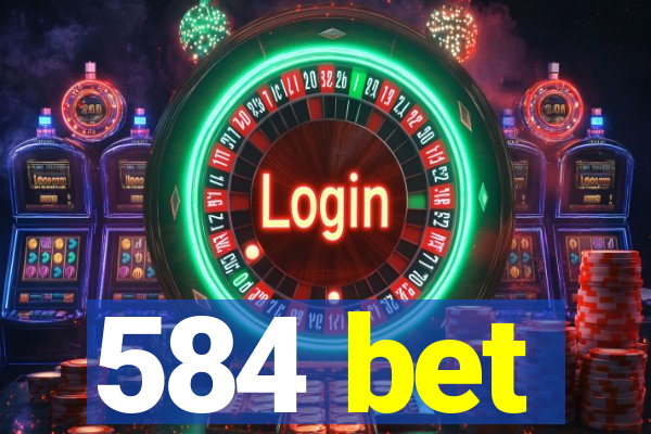 584 bet